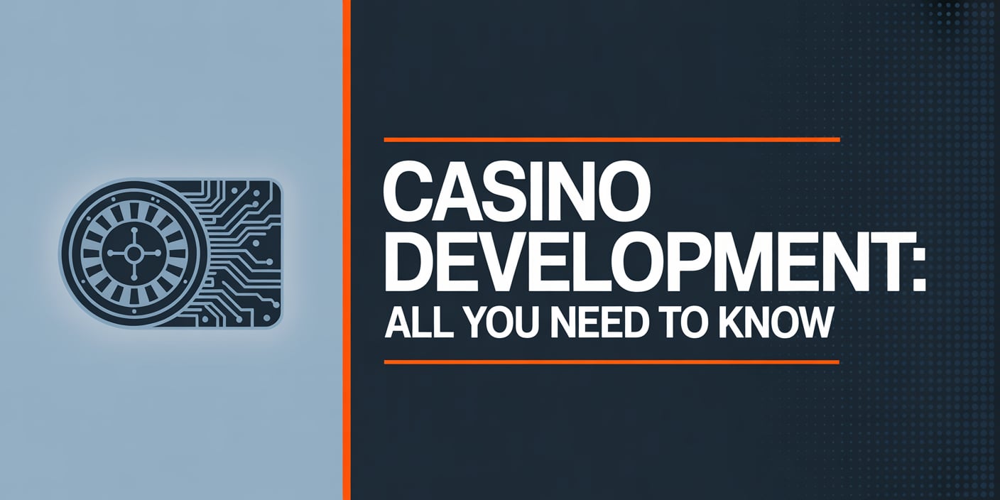 Casino Development: All You Need To Know
