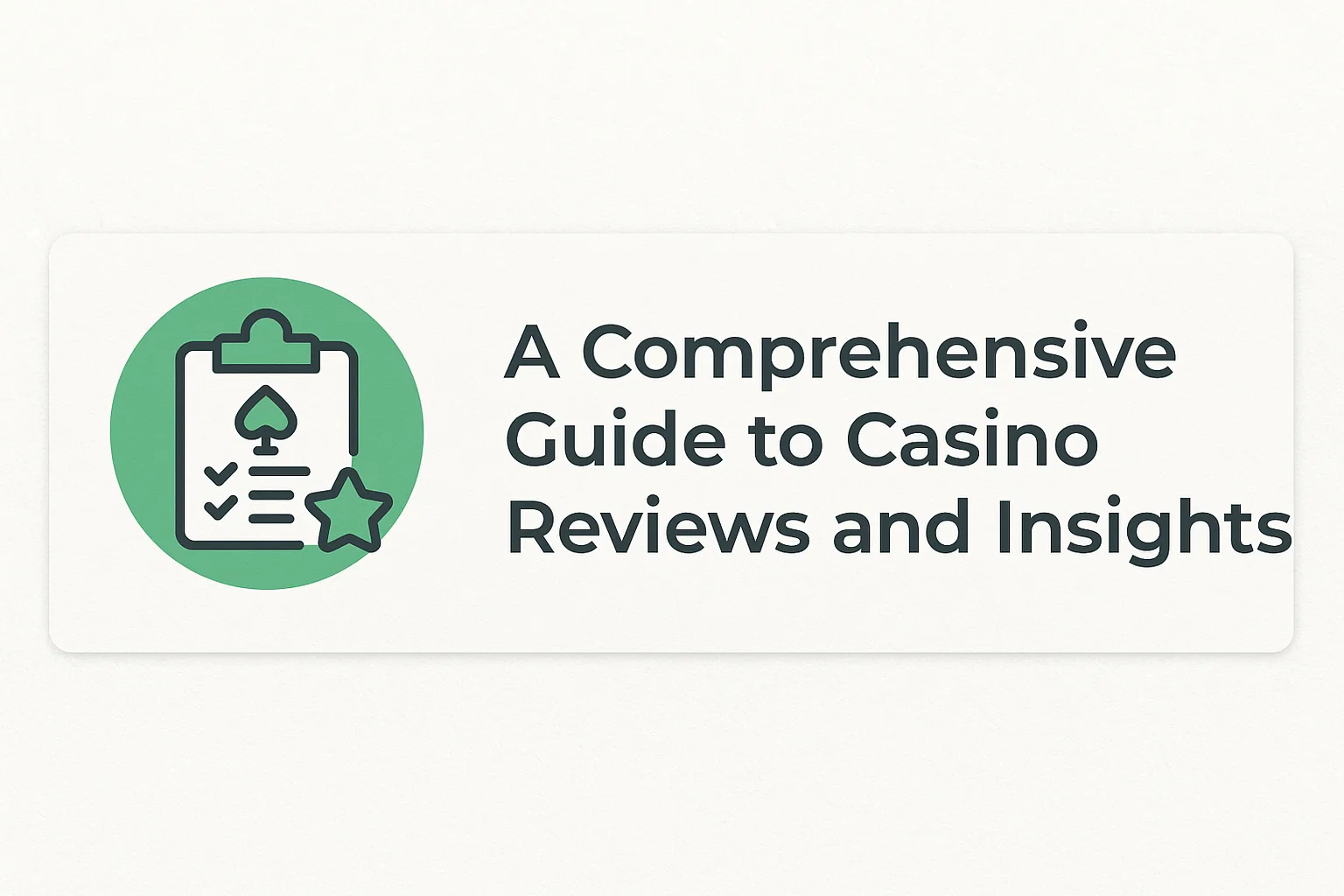 A Comprehensive Guide to Casino Reviews and Insights